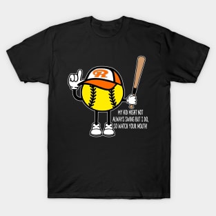 My Kid Might Not Always Swing But I Do So Baseball Lovers T-Shirt